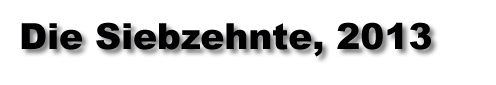 Die Siebzehnte, 2013
