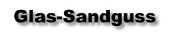 Glas-Sandguss