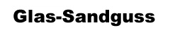 Glas-Sandguss
